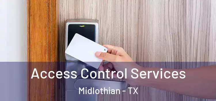 Access Control Services Midlothian - TX