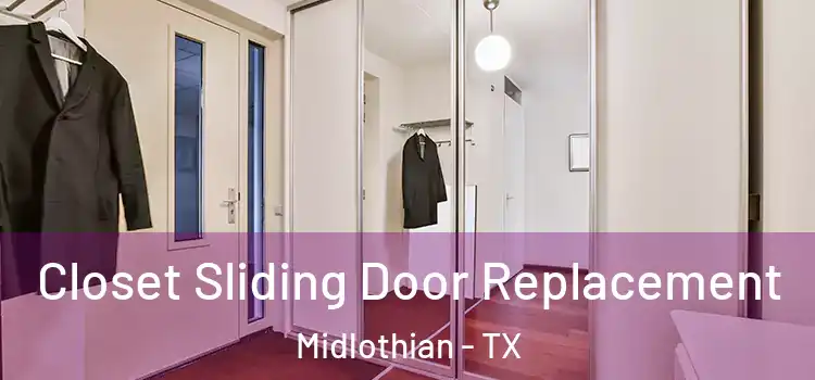  Closet Sliding Door Replacement Midlothian - TX