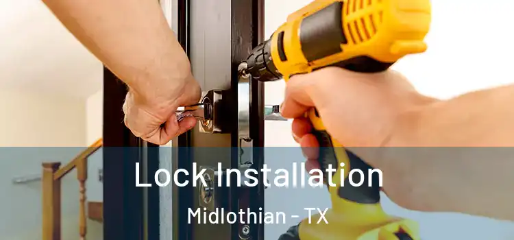 Lock Installation Midlothian - TX