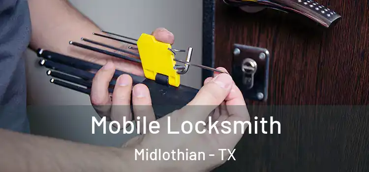 Mobile Locksmith Midlothian - TX